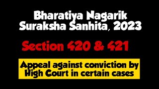 SECTION 420 AND 421 OF BNSS || APPEAL AGAINST CONVICTION BY HIGH COURT || LAW EXPLORER