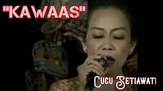 KAWAAS - Kliningan Cucu Setiawati