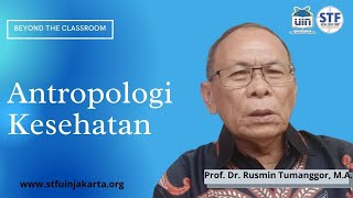 Beyond the Calssroom: Antropologi Kesehatan