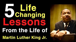 Life Changing Lessons from the Life of Martin Luther King Jr.| Life Lessons| inspirational lessons|