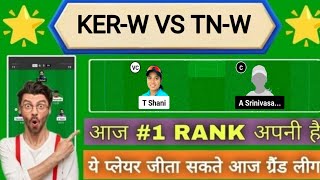 KER-W VS TN-W Dream11 Prediction| KER-W VS TN-W| KER-W VS TN-W Prediction|Chhatisgarh Women's T20 |