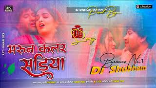 Maroon Color Sadiya Dj Remix Trending #Neelkamal Singh maroon color sadiyaDj_Full-HD