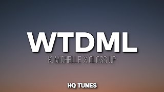 K. Michelle & Gloss Up - Wherever The D May Land (Audio/Lyrics) 🎵 | i ain't fightin' for no man