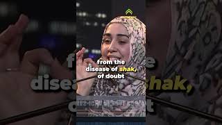 Having doubt is a disease of the heart! | Yasmin Mogahed