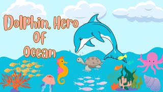 Dolphin Hero Of Ocean | Bedtime Story For Kids | KidGlobe Explorers