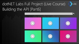 dotNET Labs Full Project (Live Course) | Building the API [Part 6]