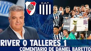 RIVER 0 TALLERES 1 - Comentario de Daniel Baretto