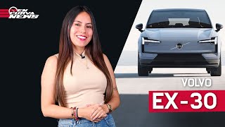 EX30, EL NUEVO MODELO TECNOLÓGICO DE VOLVO | NEWS