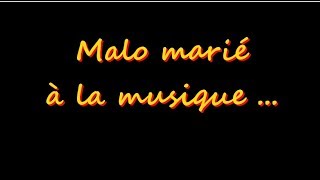 MALO KÉLÉ - MALO MARIÉ À LA MUSIQUE ...