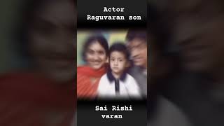 #Actor Raguvaran son Rishivaran images ✨