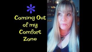 Coming Out of My Comfort Zone