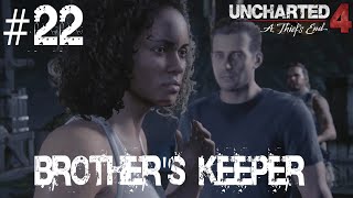 Uncharted 4 a Thief's End Walkthrough Gameplay Part 22 "Brother's Keeper"(PS4)