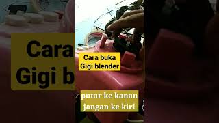 cara buka gigi blender