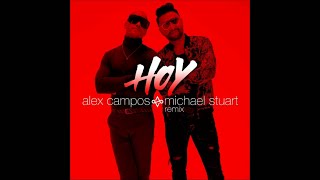 Alex Campos feat. Michael Stuart - Hoy (Remix)