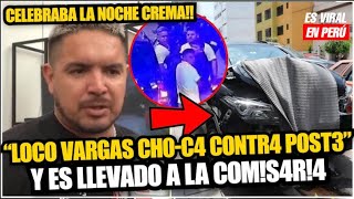 Loco Vargas CHOC4 su camioneta y es llevado a la com!s4ri4: "celebraba bicampeonato Crema"