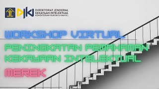 Workshop Virtual Peningkatan Pemahaman Kekayaan Intelektual - Merek