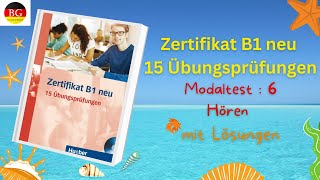 Zertifikat B1 neu 15 Übungsprüfungen | Modaltest 6 Hören mit Lösungen |  B1 hoeren Prufung