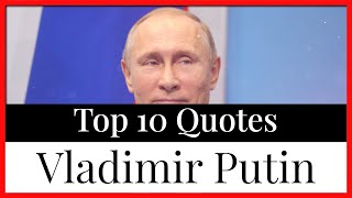 Top 10 Quotes Vladimir Putin | Russian President