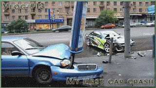 My very first car Crash!!: Vlog #13