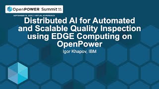 Distributed AI for Automated and Scalable Quality Inspection using EDGE Computing... - Igor Khapov