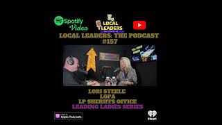 Local Leaders the Podcast 157. Lori Steele Leading Ladies Podcast Episode