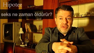 Hipotez #1 | Seks insanları nə zaman öldürə bilər?