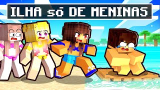 GAROTO SEM NADA foi para UMA ILHA só DE MENINAS no Minecraft