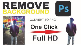 How to Convert image to PNG || REMOVE BACKGROUND in Photoshop full HD