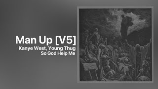 Kanye West - Man Up [V5] (feat. Young Thug) [So God Help Me]