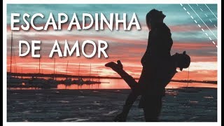 "ESCAPADINHA DE AMOR" - Cristiana Jesus