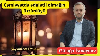 Cəmiyyətdə ədalətli olmağın  üstünlüyü