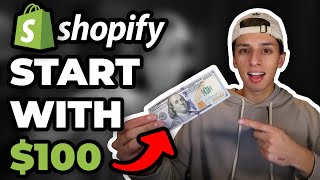 How To Start Dropshipping With $100 TODAY | Shopify Dropshipping