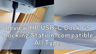 Review HP USB-C Dock G5 Docking Station-compatible All Type C- HP-Mac products-Dell-Lenovo Come Wit