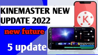 kinemaster latest version//kinemaster new update