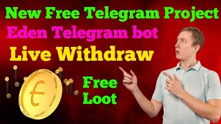 new free telegram mining project l new free telegram bot Edenl Eden free withdraw l telegram bot