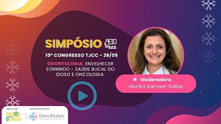 Simpósio Odontologia: Envelhecer sorrindo - Saúde bucal do idoso e oncologia