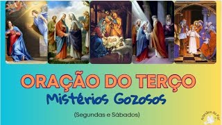 Oração do Terço - Mistérios Gozosos (Segundas e Sábados)