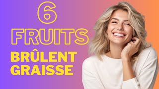 🤯 Top 6 des Fruits Brûleurs de Graisse