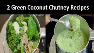 Easy Chutney Recipes | How To Make Tasty 2 Green Coconut Chutney Recipes