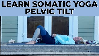 Learn Somatic Yoga Pelvic Tilt