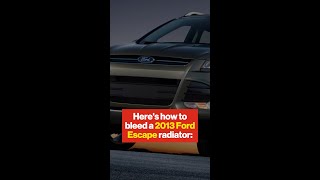 5 Key Steps To Bleed Your 2013 Ford Escape Radiator For Optimal Performance