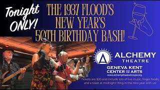 Tonight is the big "Flood at 50" Birthday Bash at Alchemy Thearre!