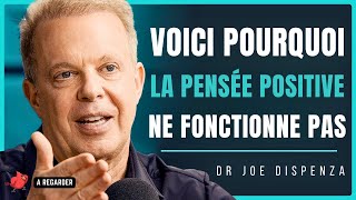 Voici pourquoi la pensée positive ne fonctionne pas | À NE PAS MANQUER | Dr Joe Dispenza en français