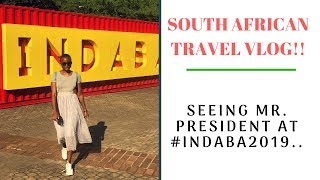 Seeing The South African President And Exploring The Culture At #INDABA2019