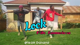 LOCK BY FIK_FAMEICA (BEST DANCE VIDEO CHALLENGE) @TEAM-BANANA 🍌