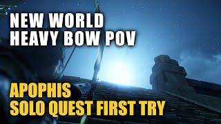 Apophis Solo Quest First Try - Heavy Bow POV - New World PVE