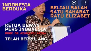 Ketua Dewan Pers. Prof.Dr. Azyumardi Azra Meninggal Dunia/1 Mengenal lebih dekat sosok beliau.