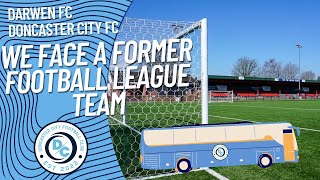 We face a former Football League team! - Darwen FC v Doncaster City FC - Non League