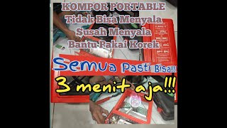 Kompor Gas Portable Tidak Bisa Menyala, cara mudah dan cepat@diservisaja