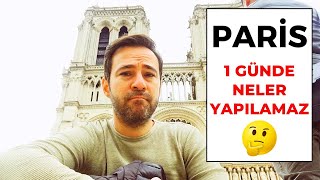 Paris'te 1 Günde Neler Yapılamaz - Uygulamalı Anlatım